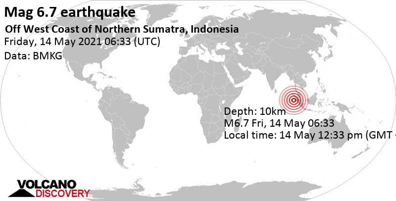 Major magnitude 6.7 earthquake - Indian Ocean, 293 km southwest of Sibolga, North Sumatra, Indonesia, on 14 May 12:33 pm (GMT +6)